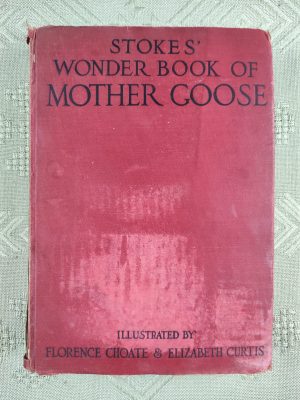Stokes Wonder Book of Mother Goose (Illusztrálta: Florence Choate & Elizabeth Curtis)
