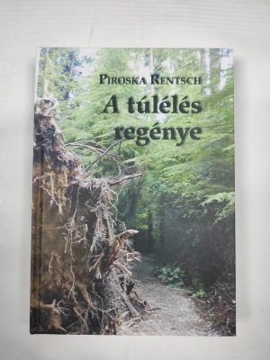 Rentsch Piroska A túlélés regénye könyv borító