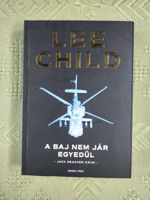 Lee Child A baj nem jár egyedül könyv borító