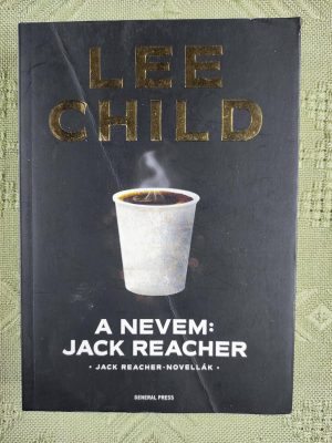 Lee Child A nevem: Jack Reacher könyv borító