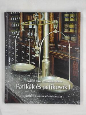 Dlusztus Imre és Temesvári Márta Patikák és patikusok 1. könyv borító