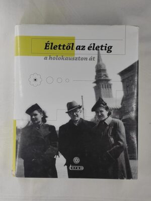 Élettől az életig a holokauszton át könyv borító
