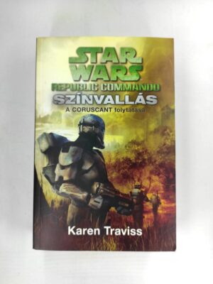 Karen Traviss Star Wars: Színvallás – Republic Commando 3. könyv borító