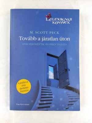 M. Scott Peck Tovább a járatlan úton könyv borító
